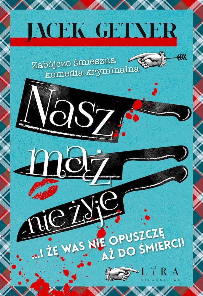 Nasz Mąż Nie Żyje - Czarna Komedia Kryminalna Jacek Getner