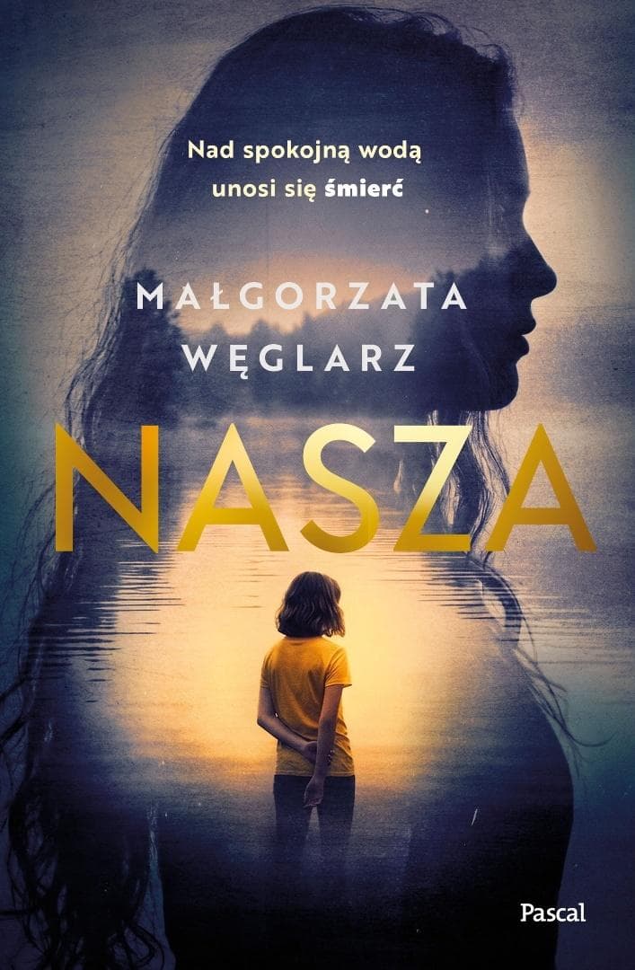Nasza - Małgorzata Węglarz thriller psychologiczny 320 stron