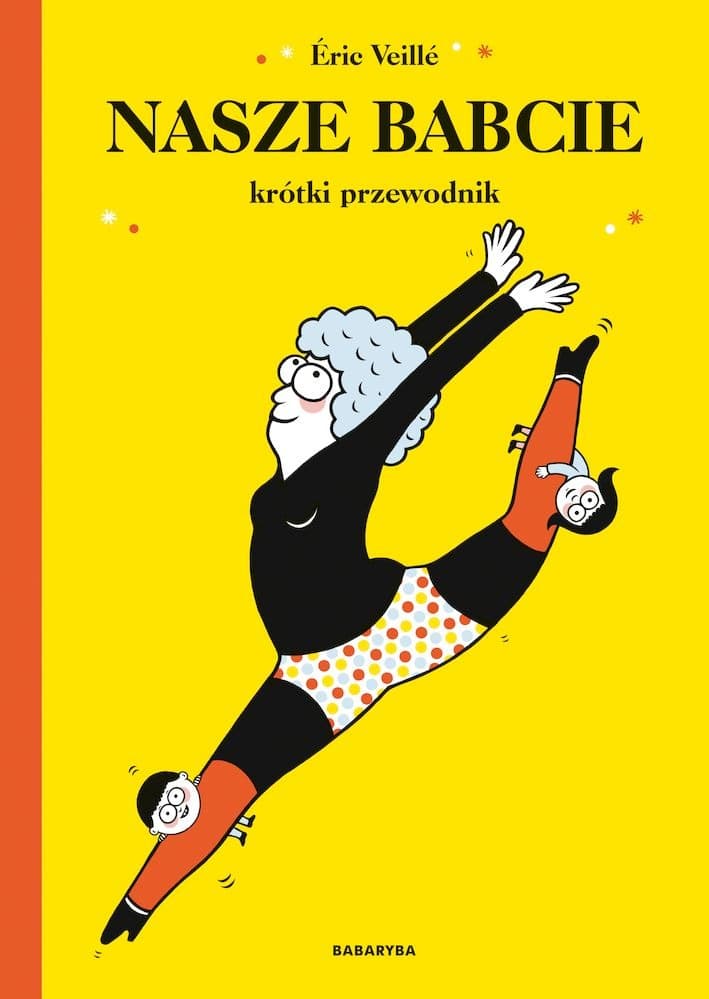 Nasze babcie. Krótki przewodnik - ksiazka dla dzieci