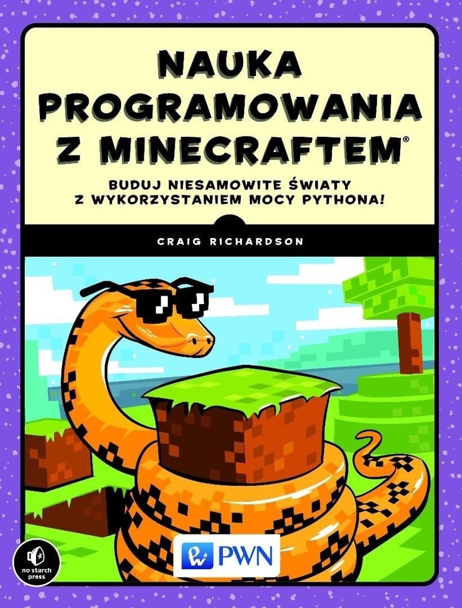 Nauka programowania z Minecraftem buduj niesamowite światy
