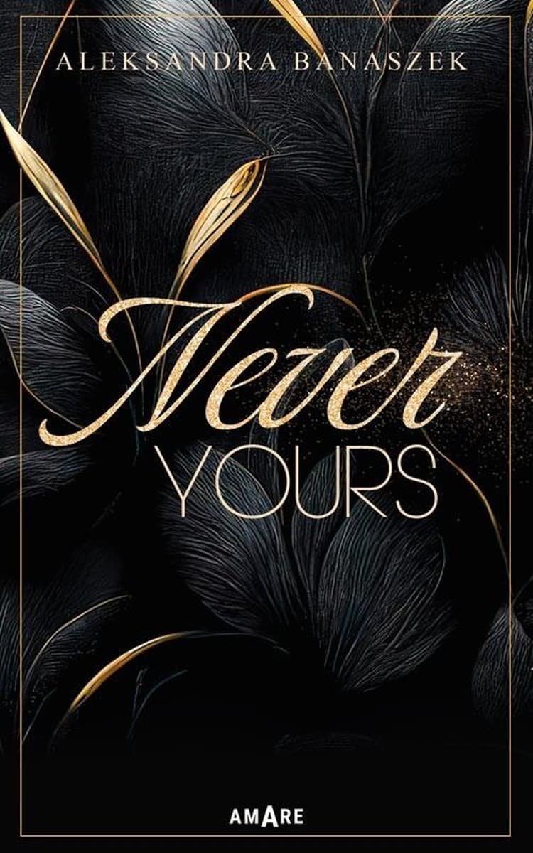 Never Yours - Aleksandra Banaszek, powieść obyczajowa
