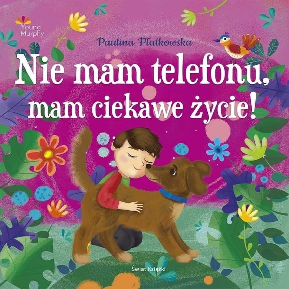 Nie mam telefonu, mam ciekawe życie! - Powieść