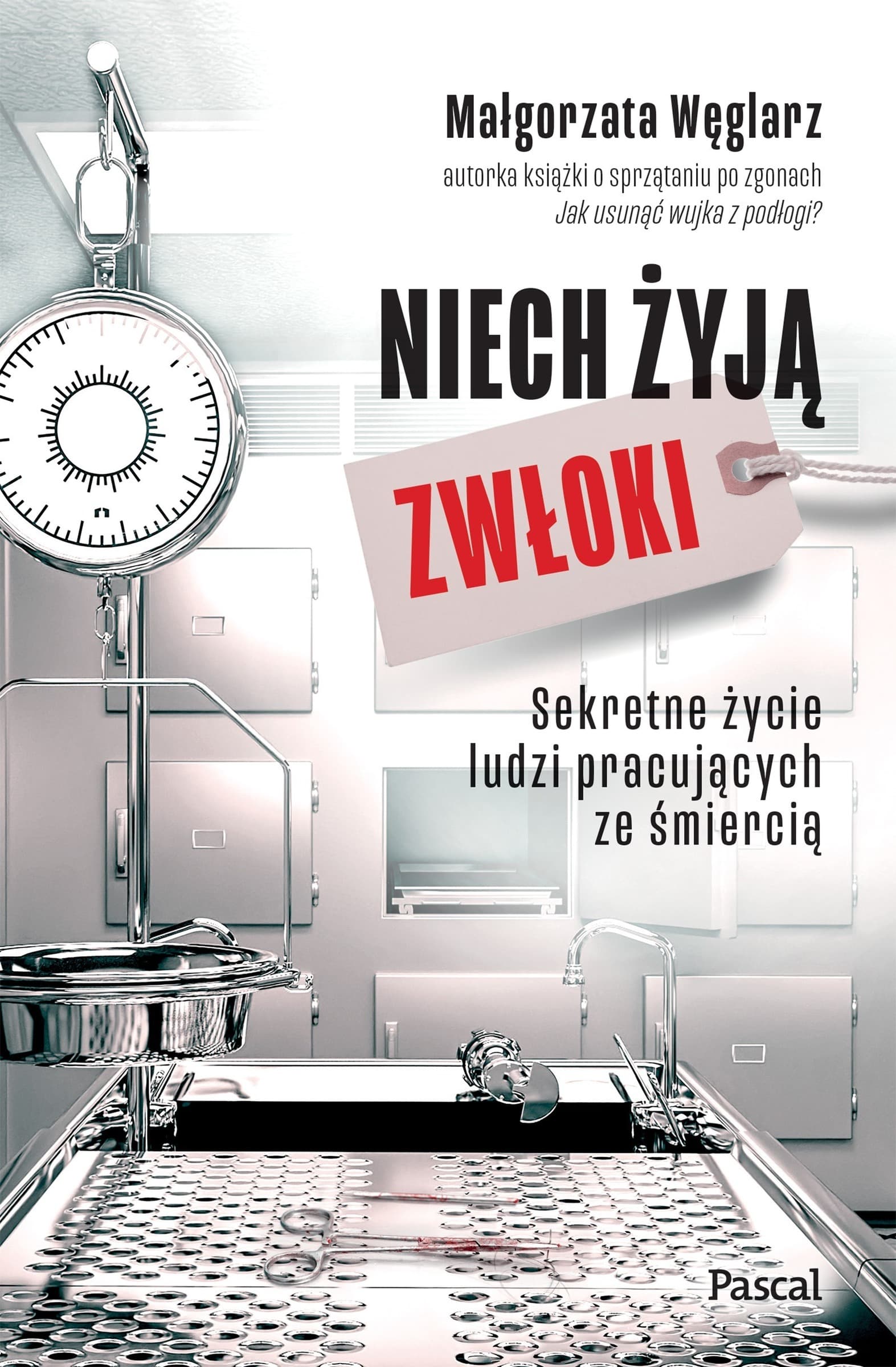 Niech żyją zwłoki. Sekretne życie ludzi pracujących ze śmiercią