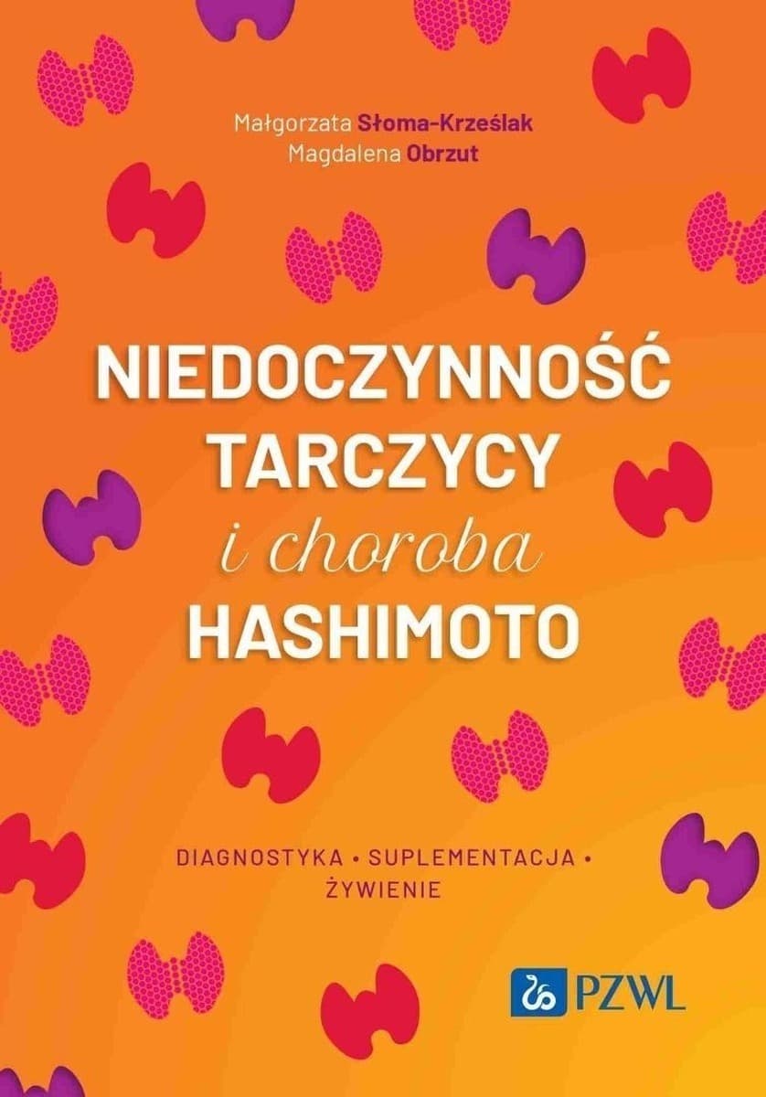 Niedoczynność tarczycy i choroba Hashimoto. Diagnostyka i leczenie