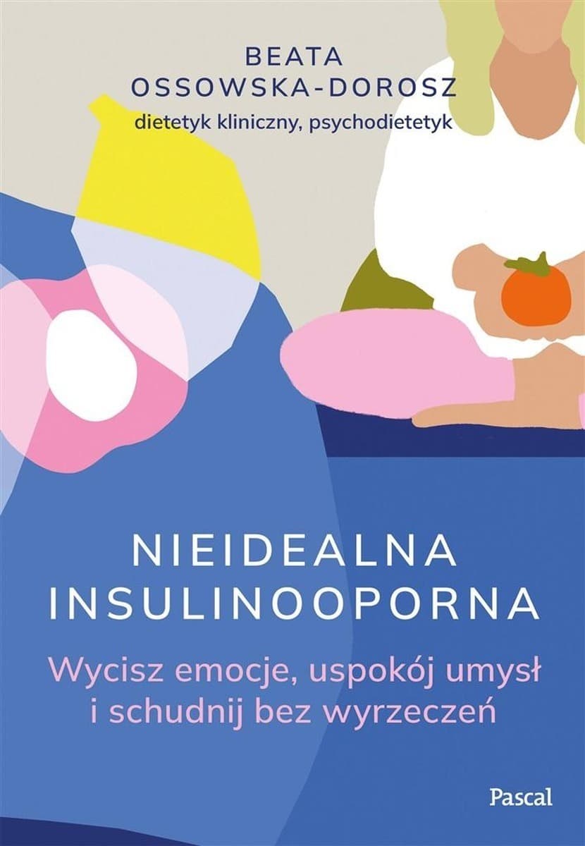 Nieidealna insulinooporna - poradnik zdrowego stylu życia