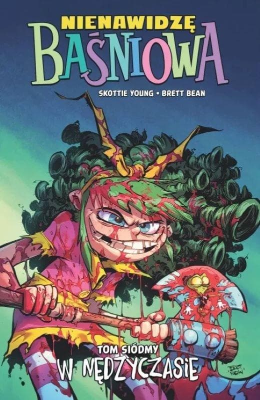 Nienawidzę Baśniowa T.7 W nędzyczasie - Brett Bean komiks 128 stron