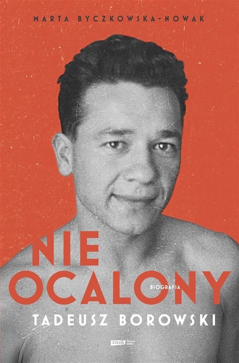 Nieocalony. Tadeusz Borowski