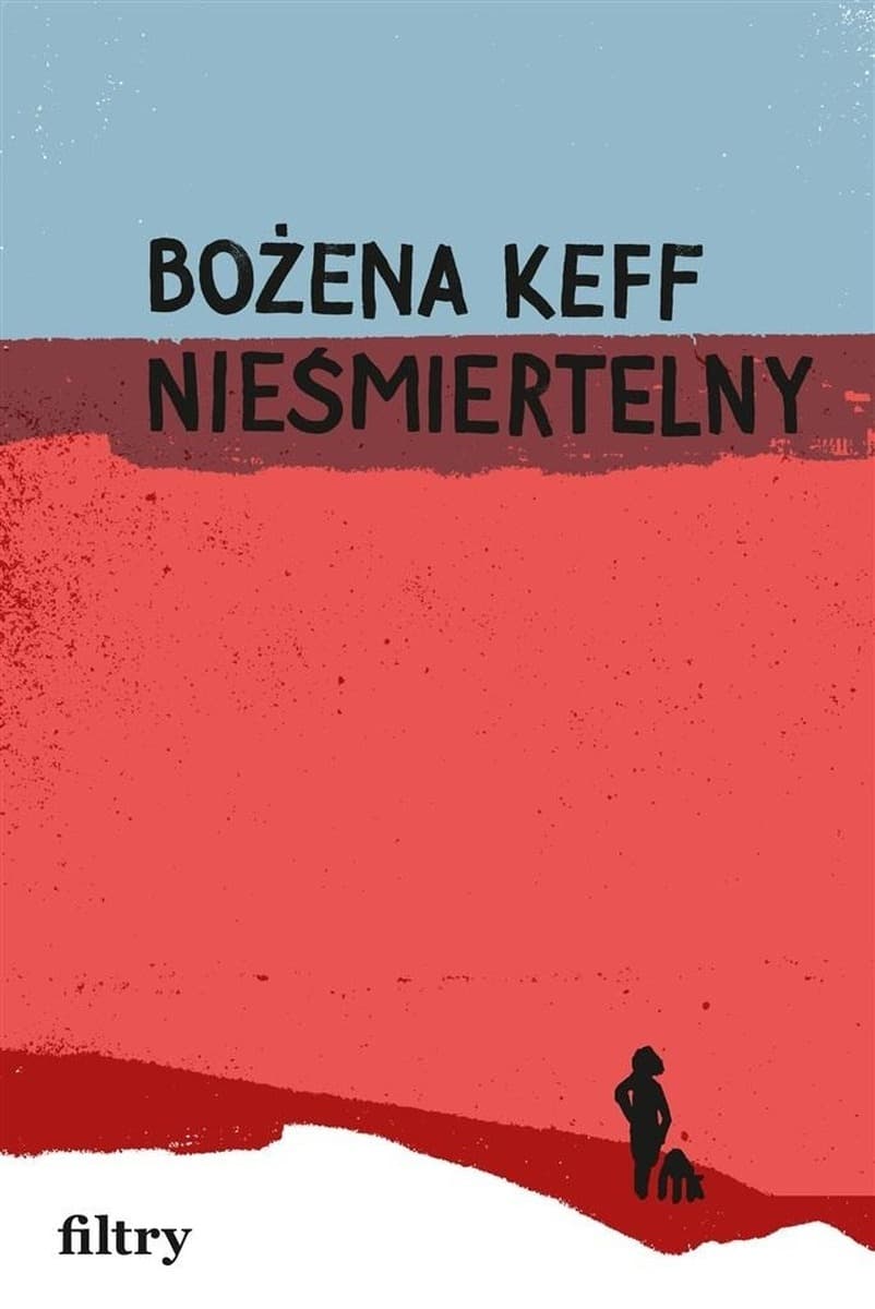 Nieśmiertelny Bożena Keff powieść obyczajowa 192 strony