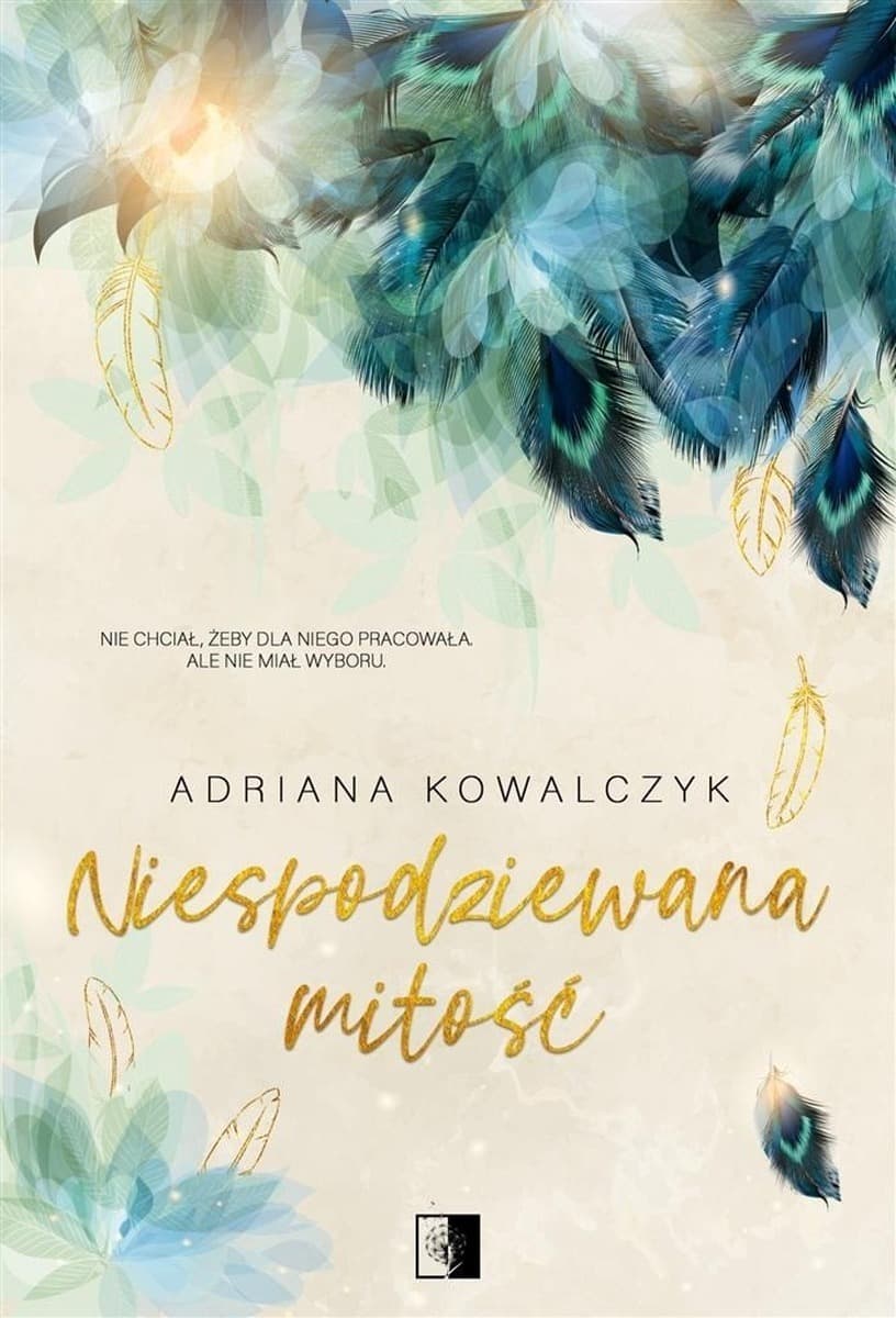 Niespodziewana miłość - Adriana Kowalczyk, powieść obyczajowa 285 stron