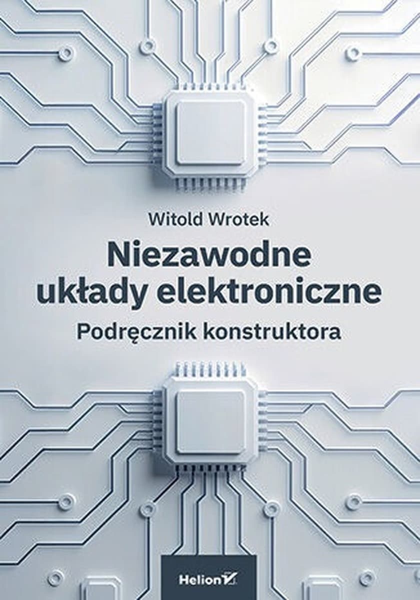 Niezawodne układy elektroniczne. Podręcznik konstruktora