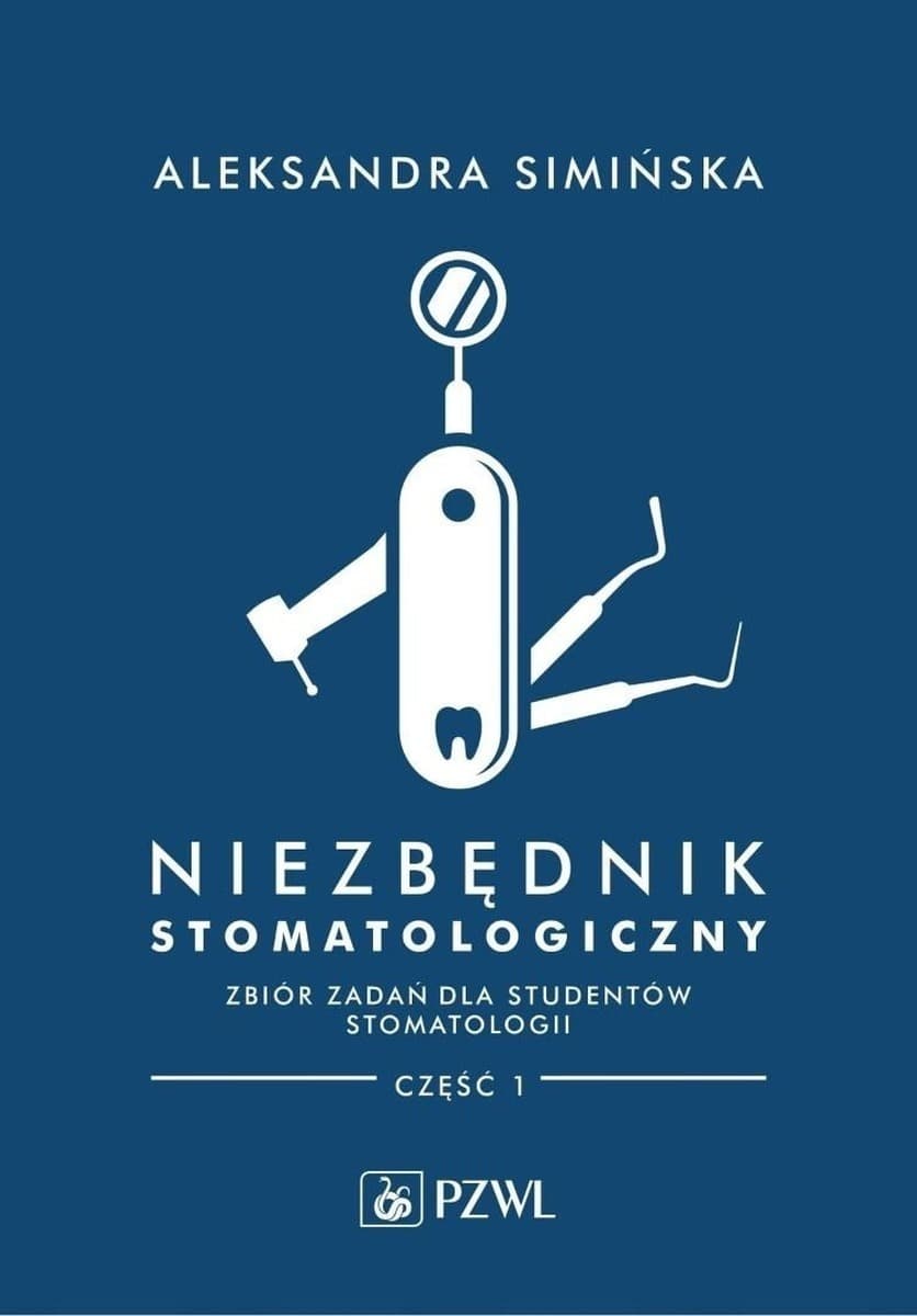 Niezbędnik stomatologiczny - zbiór zadań dla studentów stomatologii