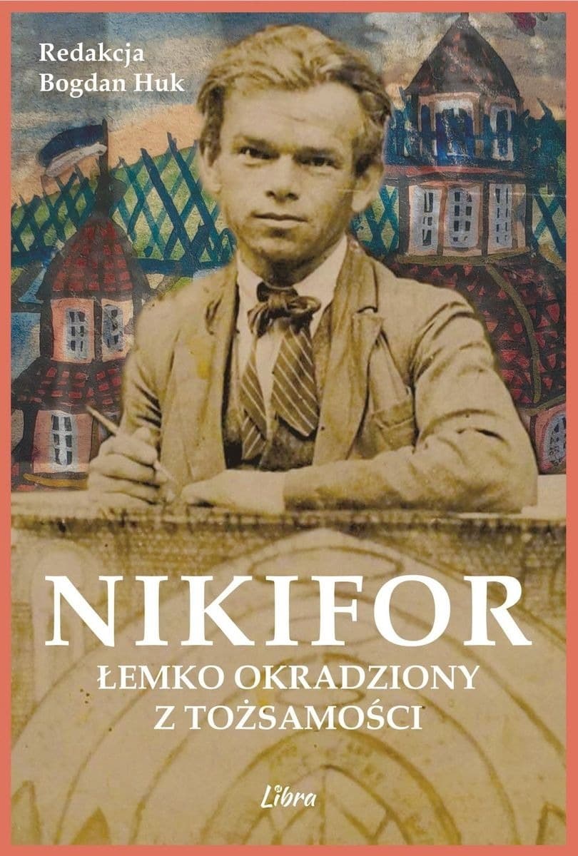 Nikifor - Łemko Okradziony z Tożsamości