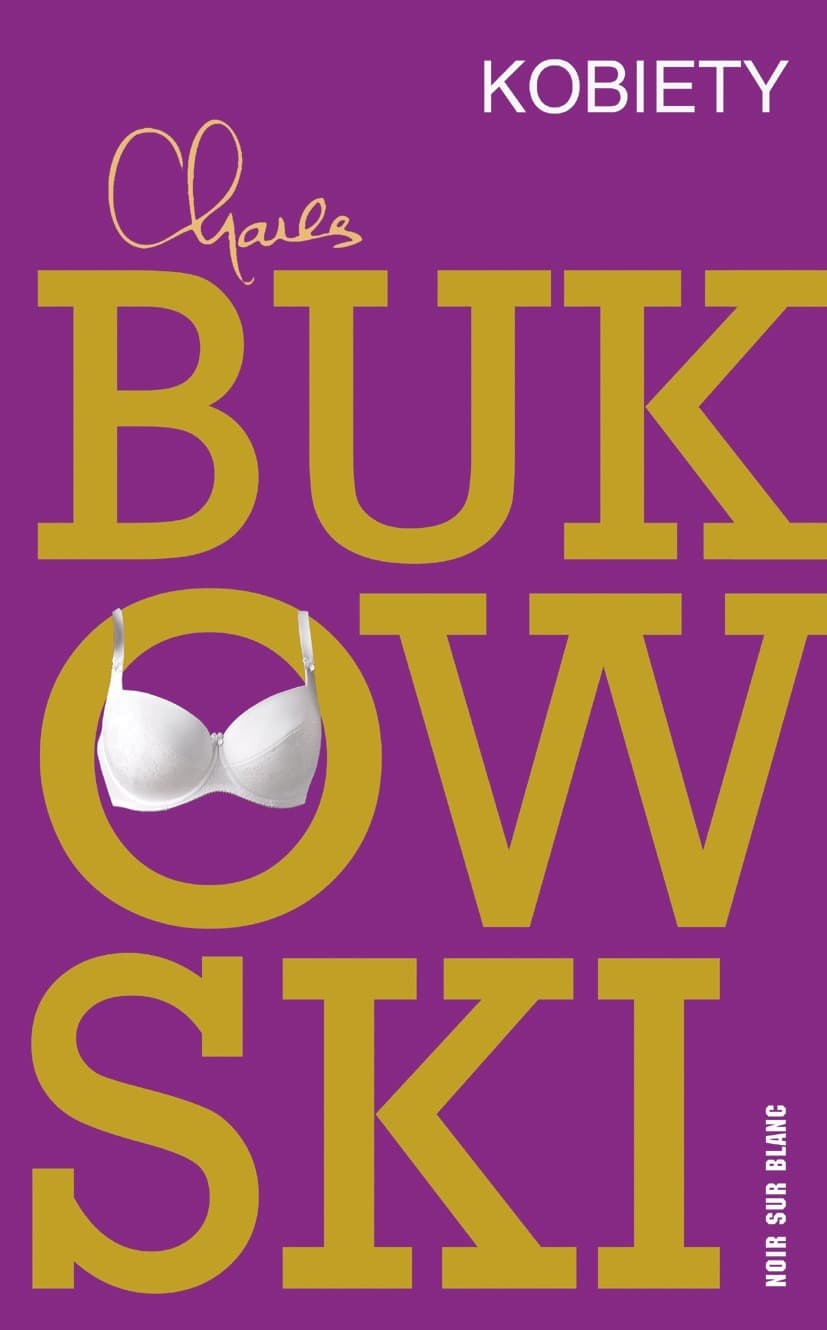 Noir Sur Blanc - Bukowski, erotyka, proza dla kobiet