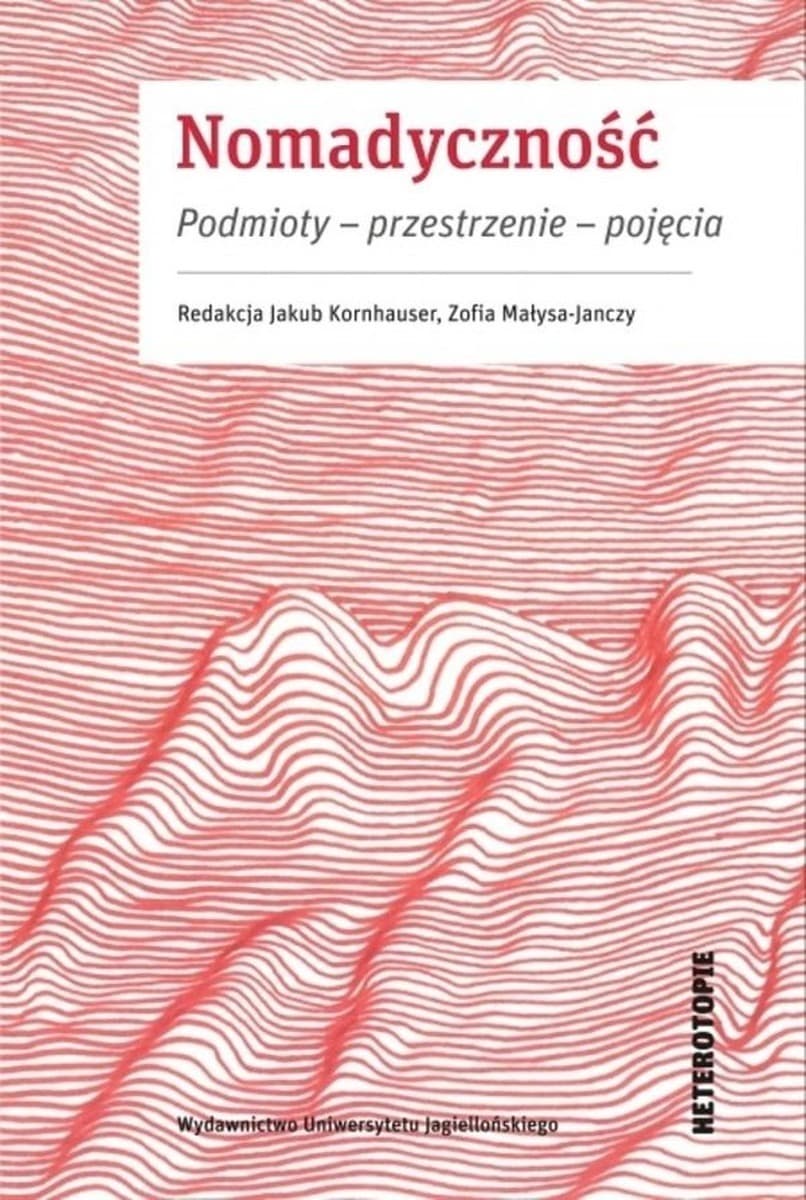 Nomadyczność. Podmioty, przestrzenie, pojęcia - praca zbiorowa