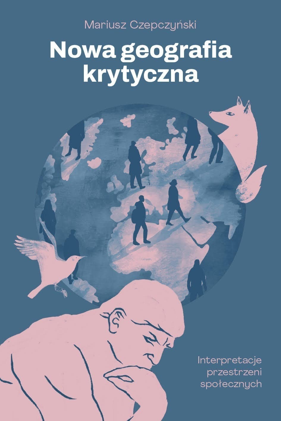 Nowa geografia krytyczna: Interpretacje przestrzeni społecznych