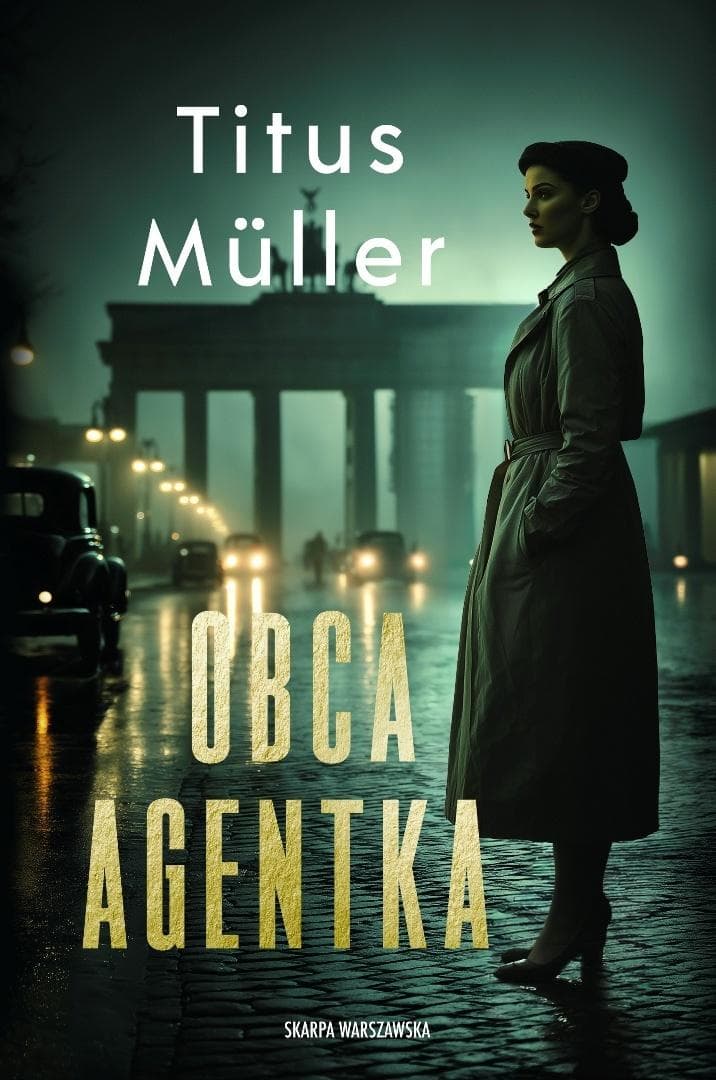 Obca agentka - Titus Muller powieść historyczna 336 stron
