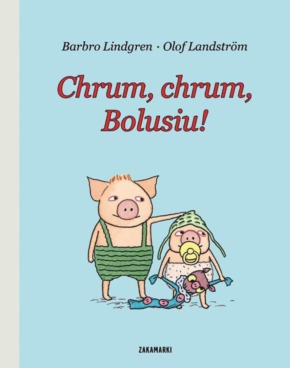 Obrazkowa książka dla dzieci Chrum chrum Bolusiu