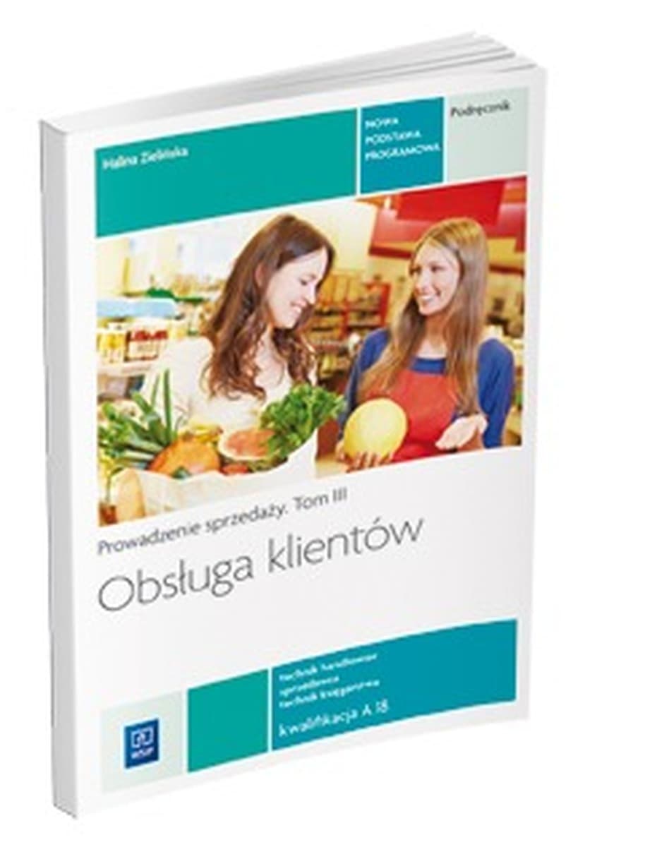 Obsługa Klientów - Podręcznik Technik Handlowiec - Podręcznik