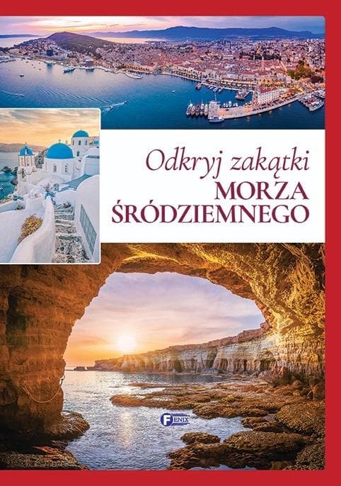 Album Odkryj szlaki Morza Śródziemnego praca zbiorowa 160 stron twarda oprawa