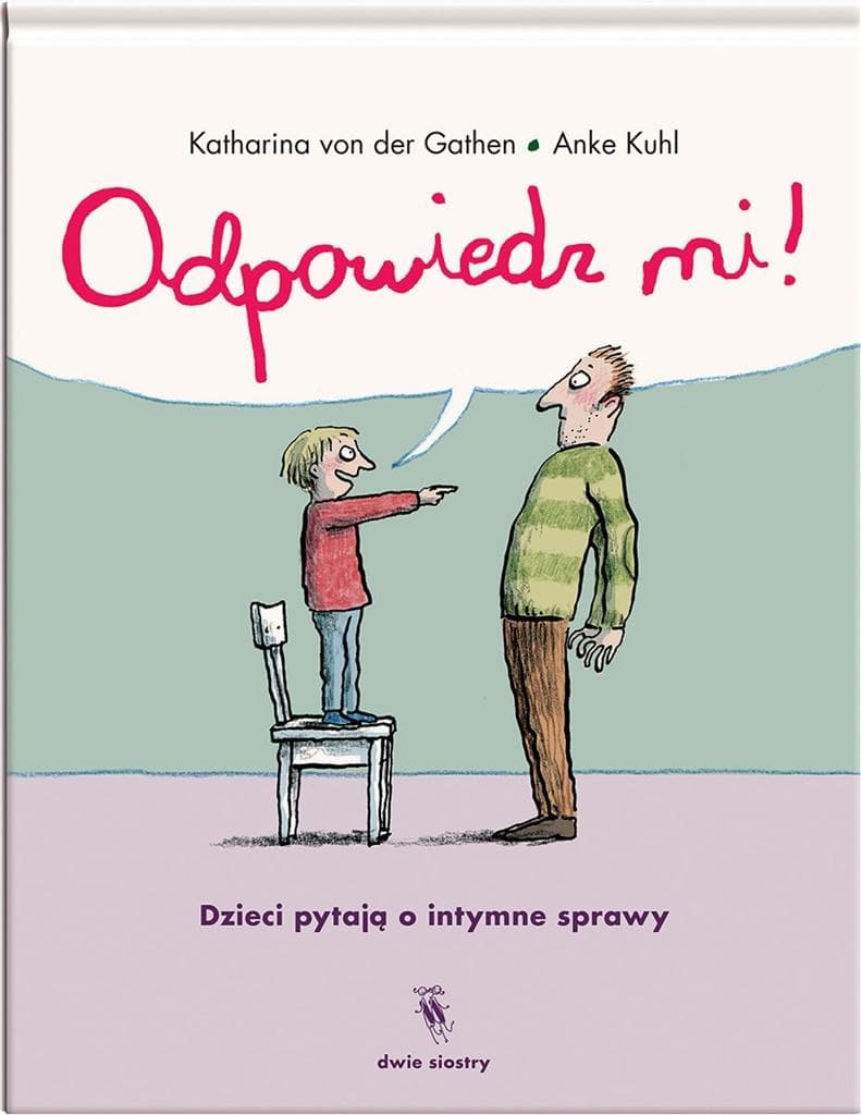 Odpowiedz mi! Dzieci pytają o intymne sprawy. Katharina von der Gathen