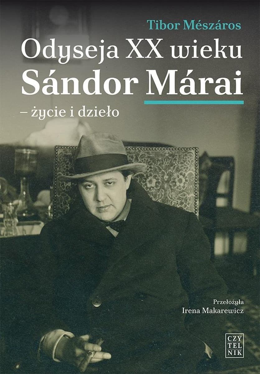 Odyseja XX wieku. Sandor Merai - życie i dzieło - Tibor Meszaros