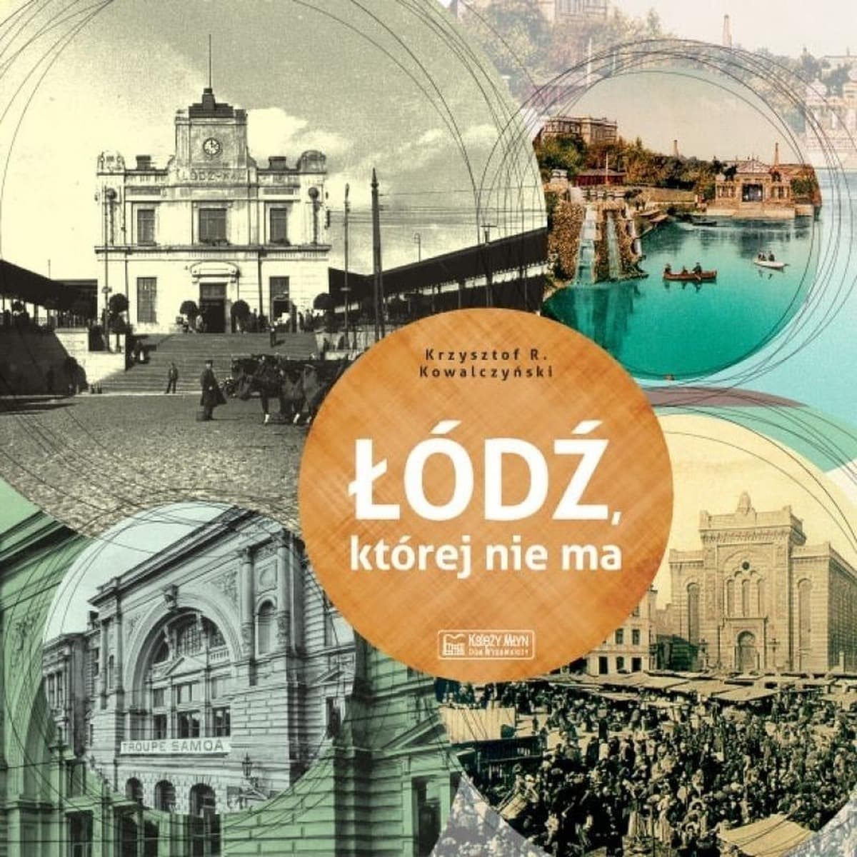 Łódź, której nie ma - Historia Łodzi