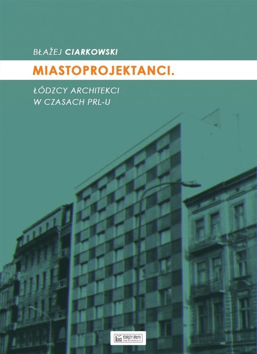 Łódzcy architekci w czasach PRL-u