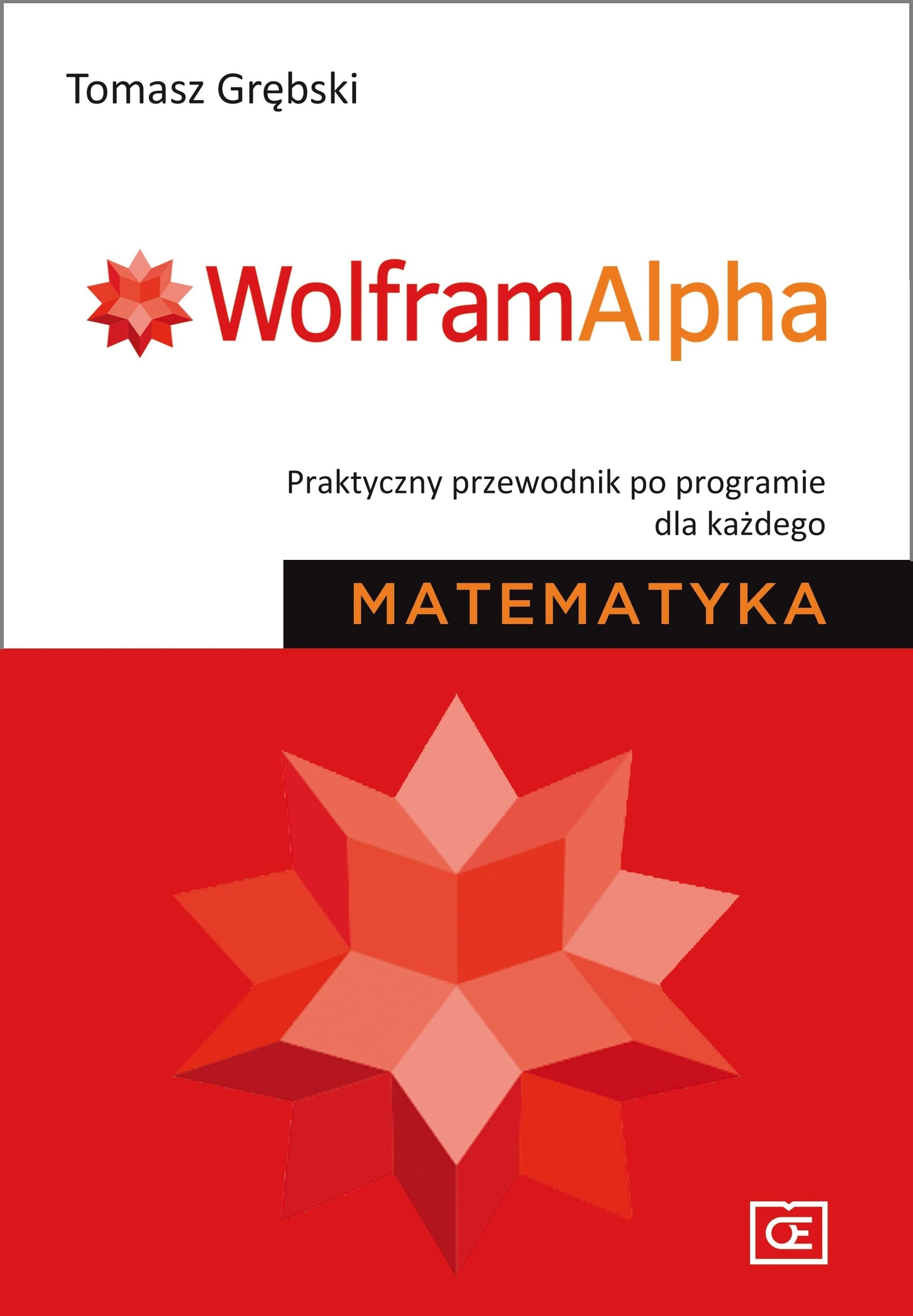 OE Pazdro Wolfram Alpha: Matematyka dla każdego. Praktyczny przewodnik dla uczniów i studentów