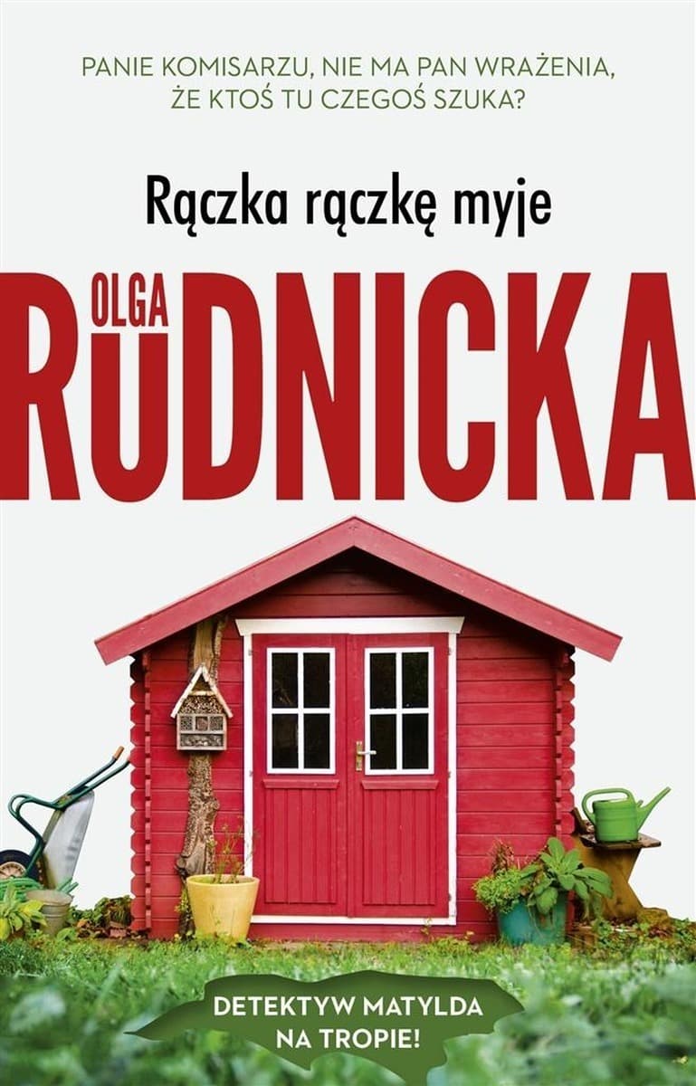 Olga Rudnicka: Rączka rączkę myje - Powieść Kryminalna