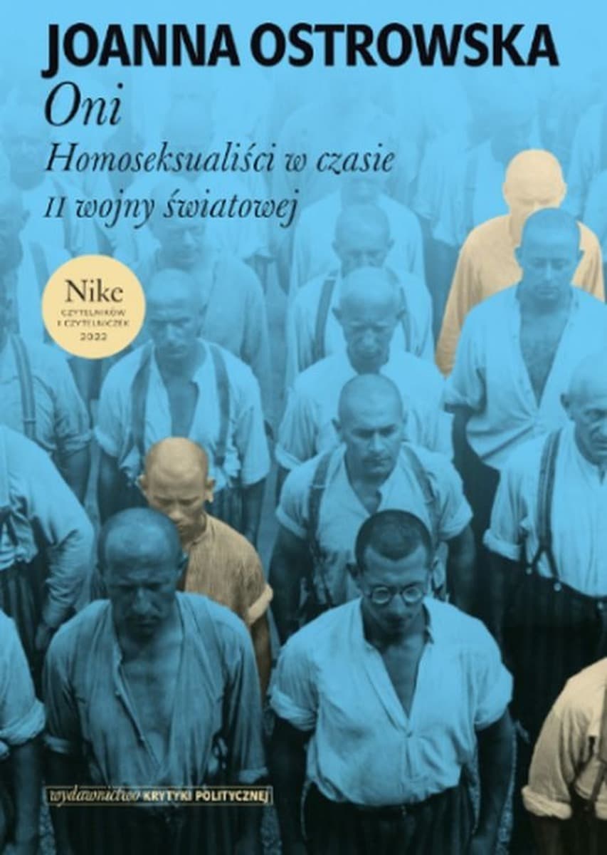 Oni. Homoseksualiści w czasie II wojny światowej - Joanna Ostrowska