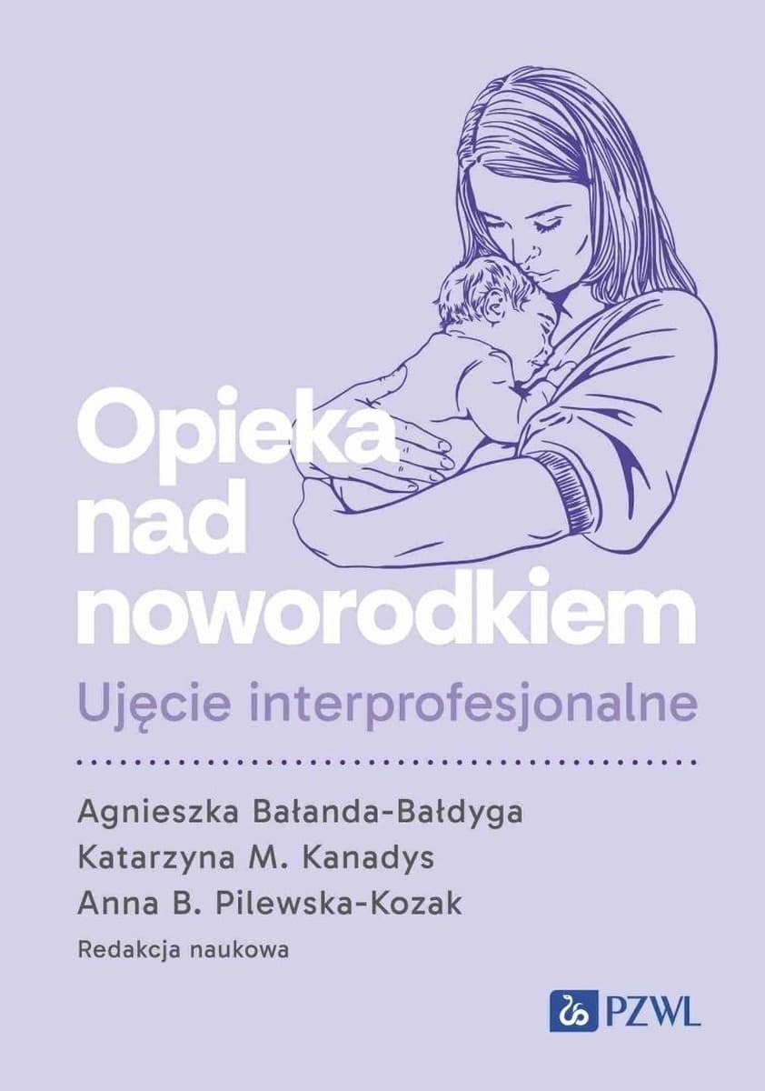 Opieka interprofesjonalna nad noworodkiem - podręcznik dla studentów i specjalistów
