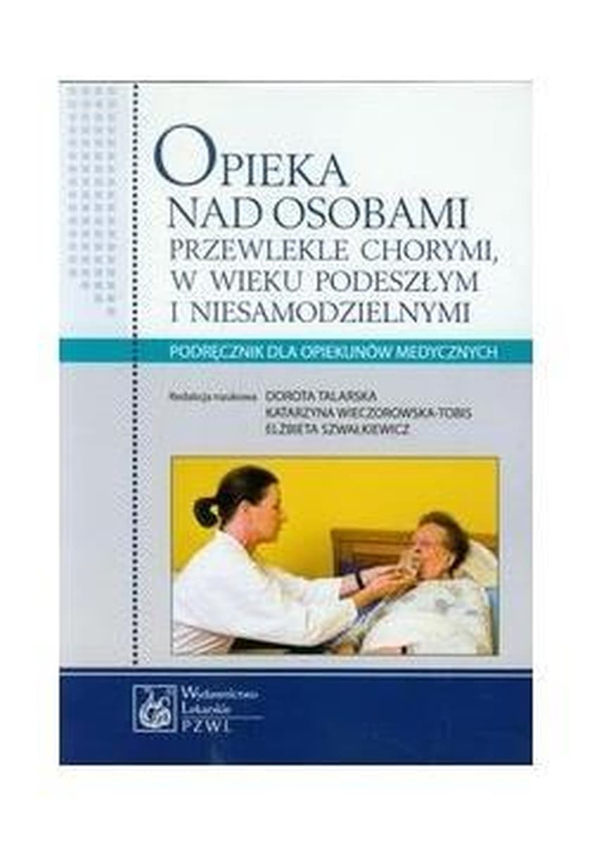 Opieka nad osobami przewlekle chorymi - poradnik