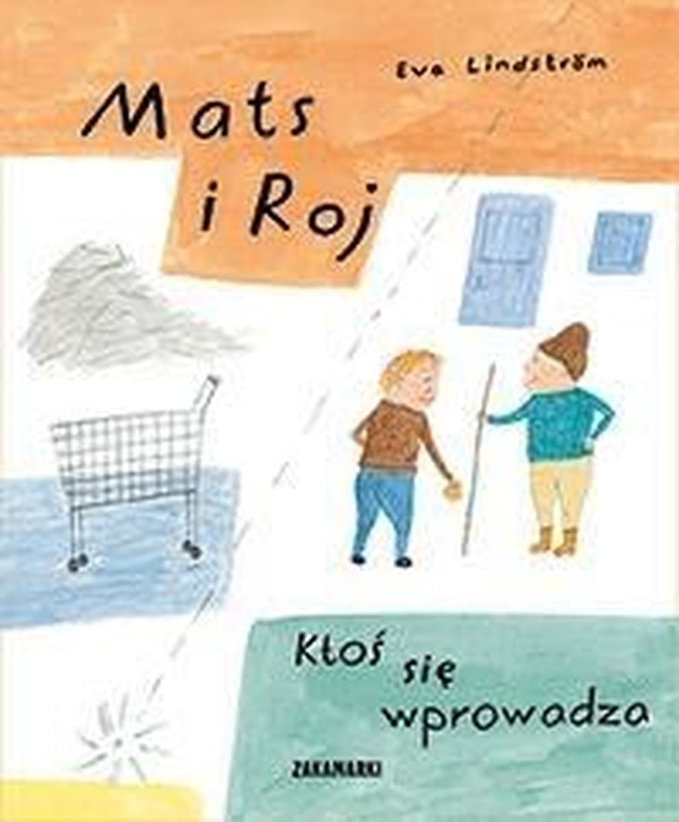 Opowiadania dla dzieci Ktoś się wprowadza Mats i Roj