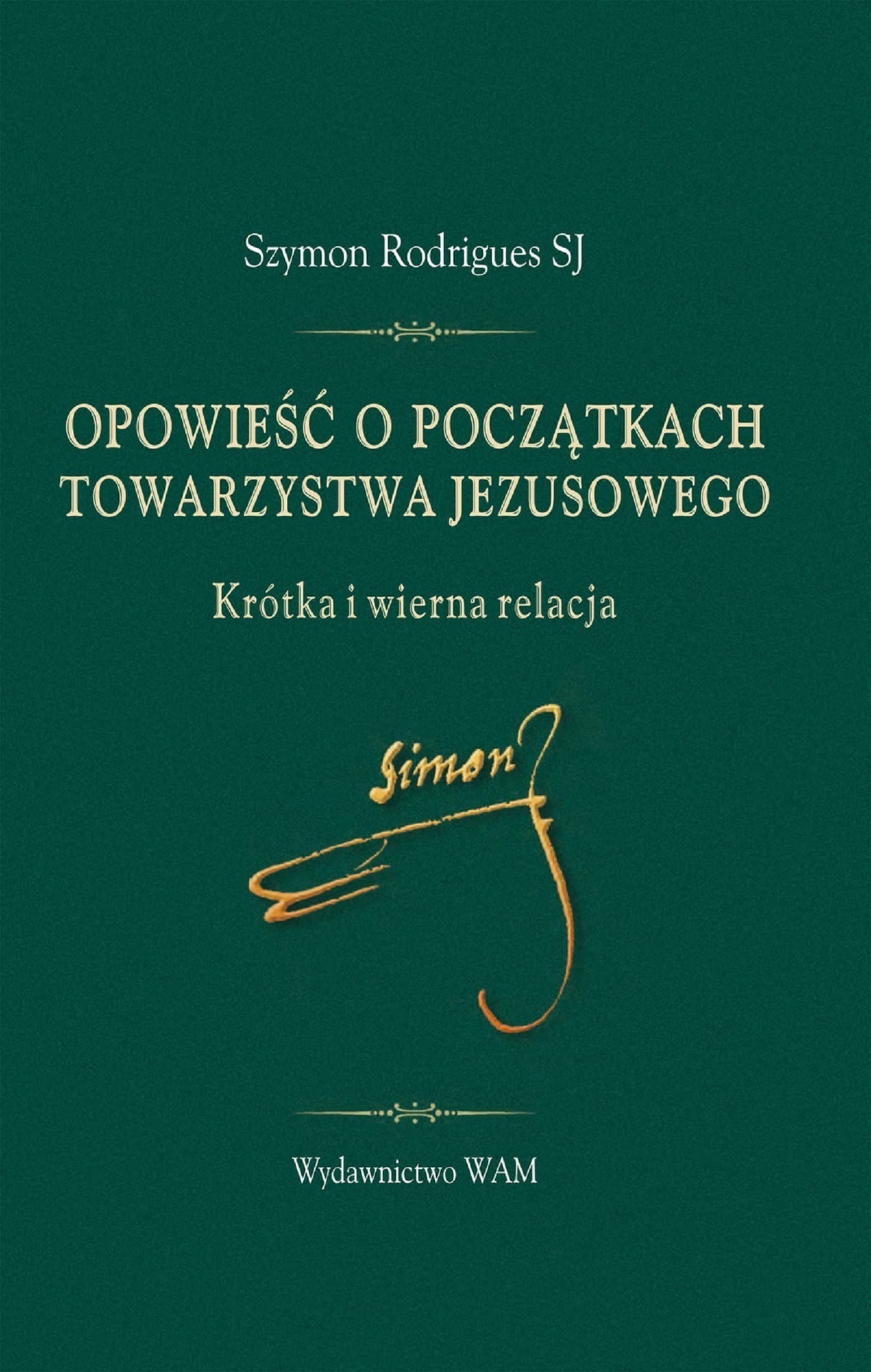 Opowieść o początkach Towarzystwa Jezusowego: Krótka i wierna relacja