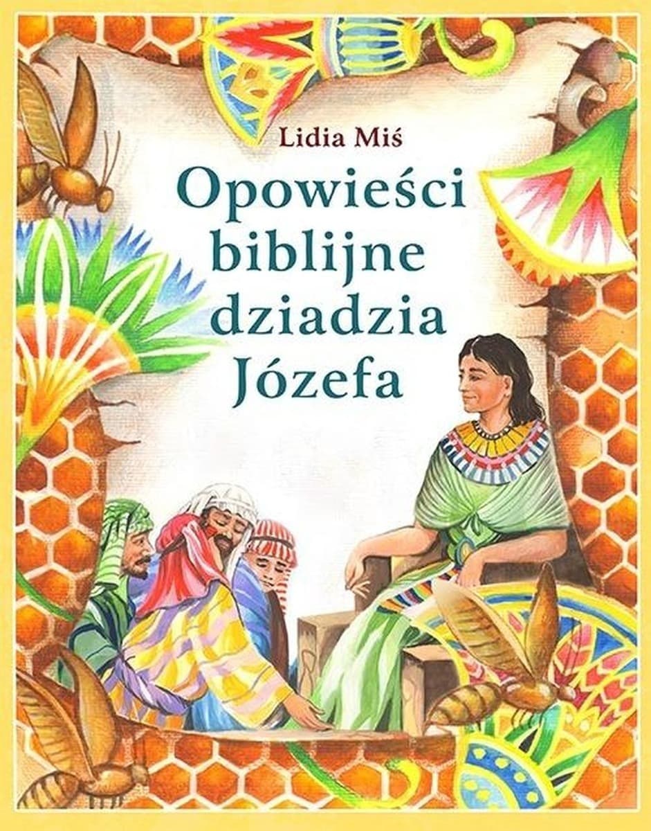 Opowieści biblijne Dziadzia Józefa Tom 1 - Lidia Miś, wydanie 2023