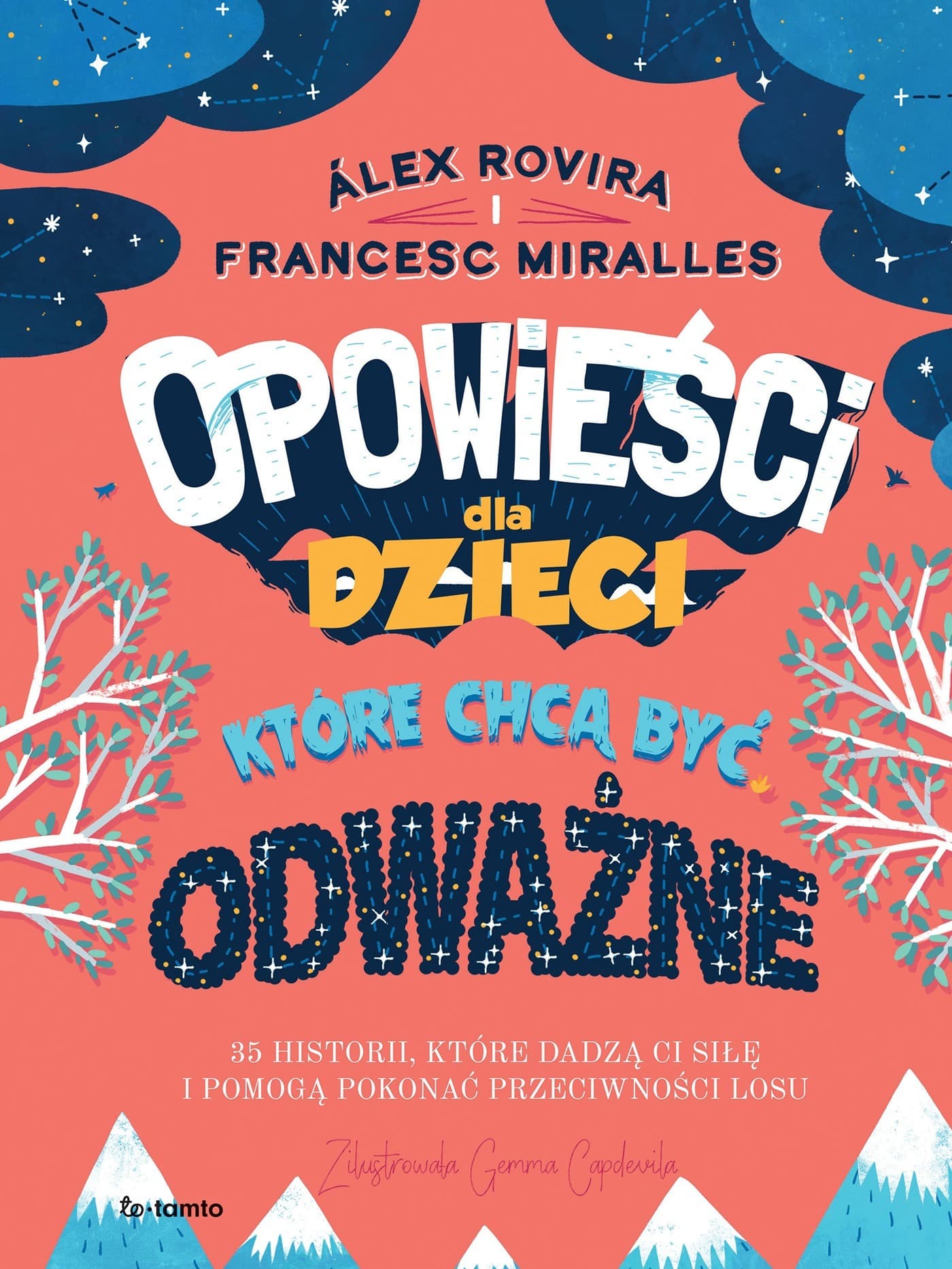 Opowieści dla dzieci dodające odwagi. 35 historii o pokonywaniu trudności