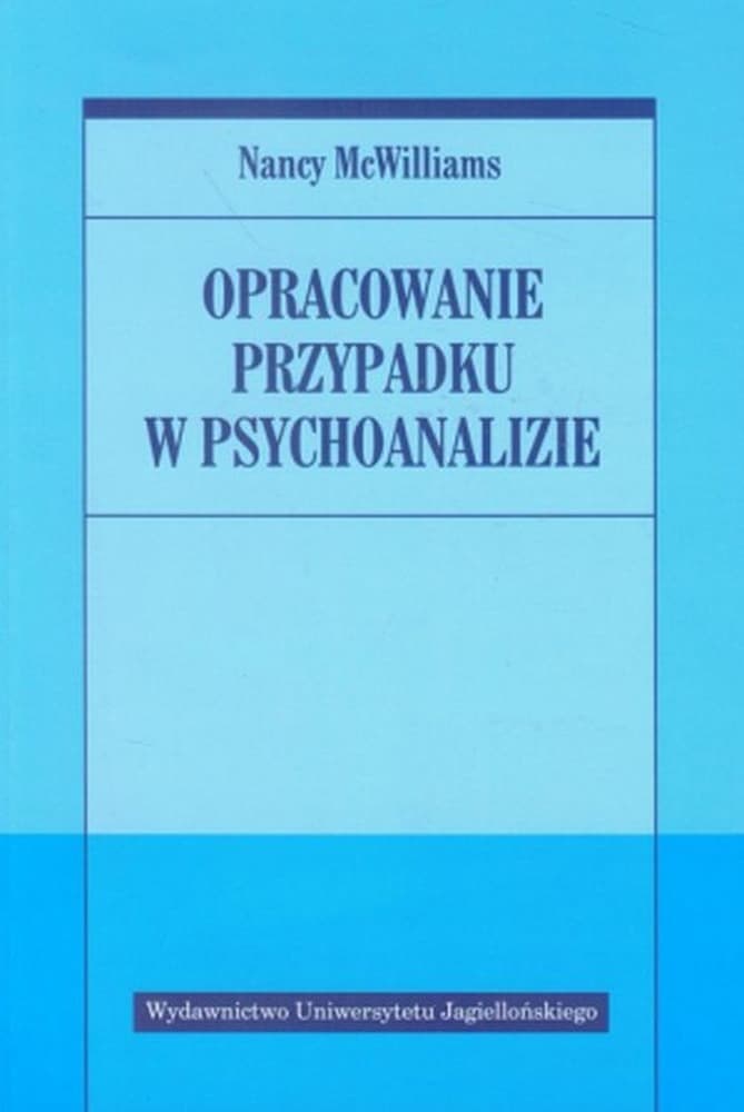 Opracowanie przypadku w psychoanalizie (Wydawnictwo Uniwersytetu Jagiellońskiego)