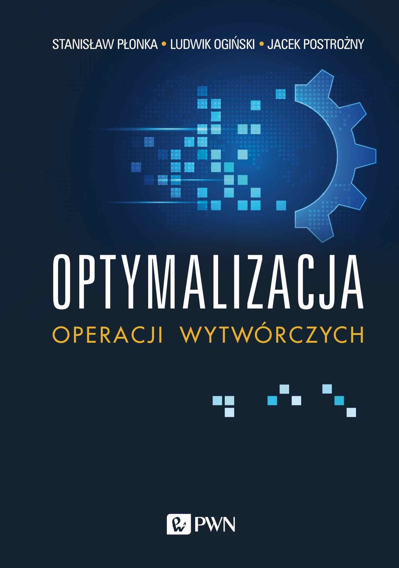 Optymalizacja operacji wytwórczych - poradnik dla inżynierów i studentów