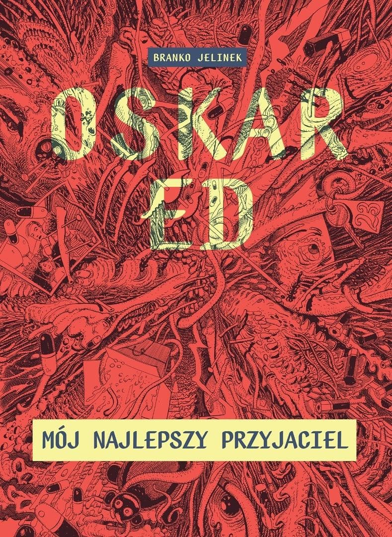 Oskar Ed. Mój najlepszy przyjaciel - Branko Jelinek komiks 352 strony