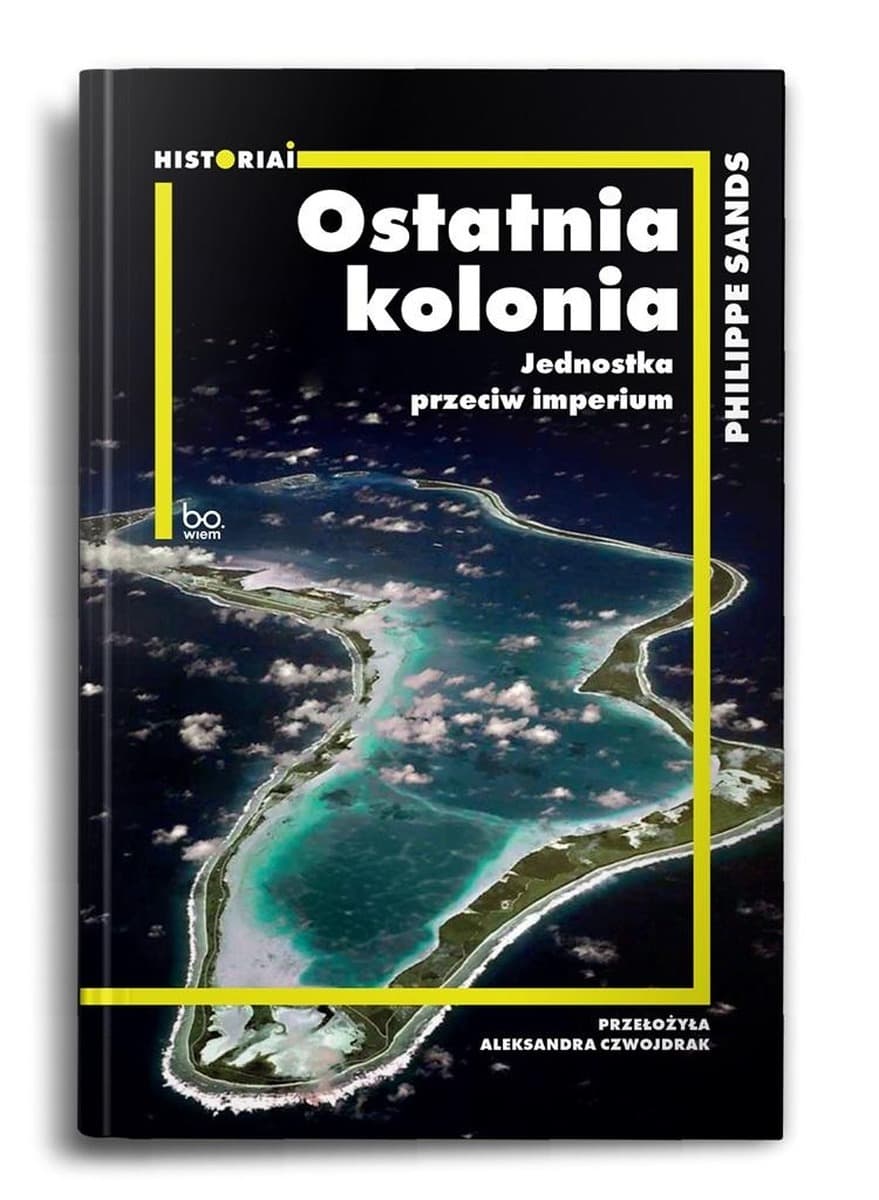 Ostatnia kolonia. Jednostka przeciw imperium - Philippe Sands