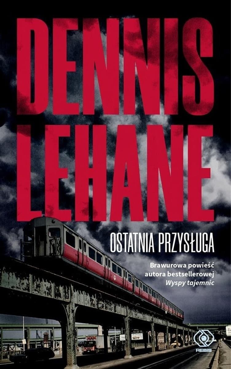Ostatnia przysługa Dennis Lehane powieść kryminalna