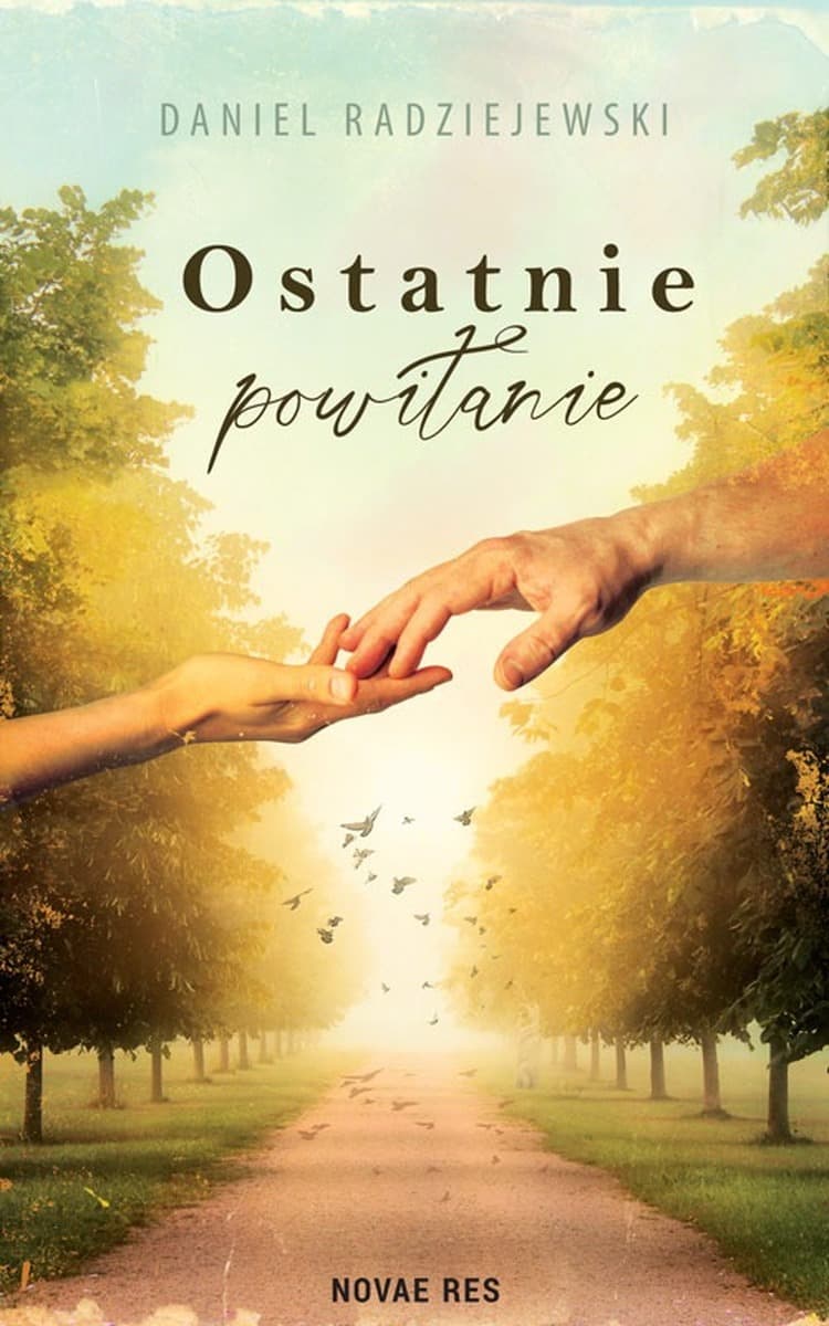Ostatnie powitanie - powieść Daniela Radziejewskiego