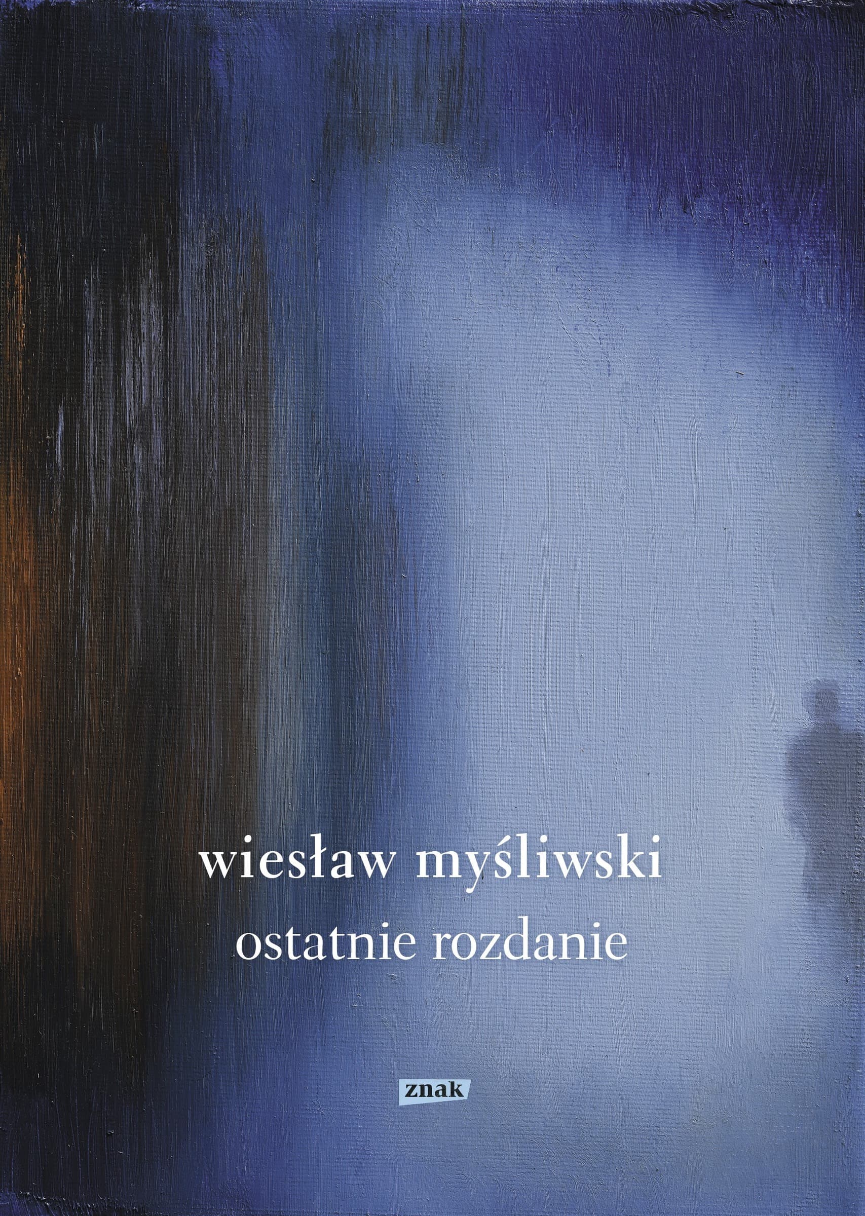 Ostatnie rozdanie Powieść Wiesława Myśliwskiego wydanie 2022