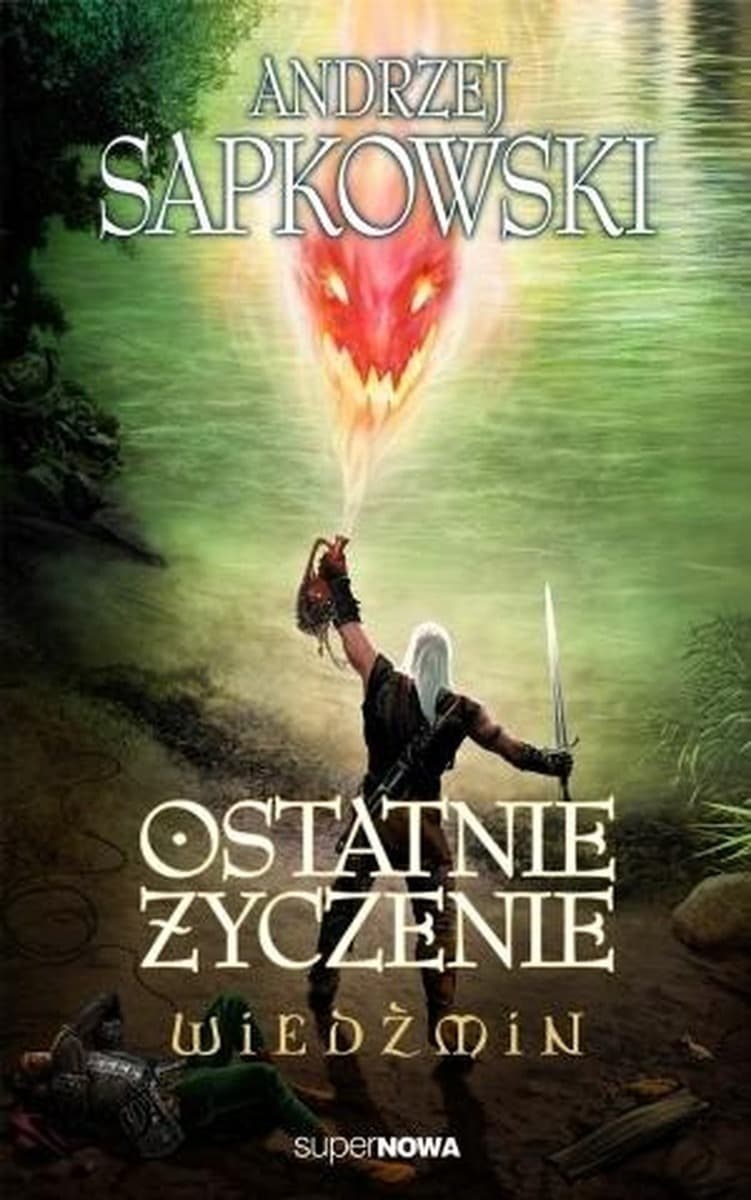 Ostatnie Życzenie - Andrzej Sapkowski - Wiedźmin Tom 1