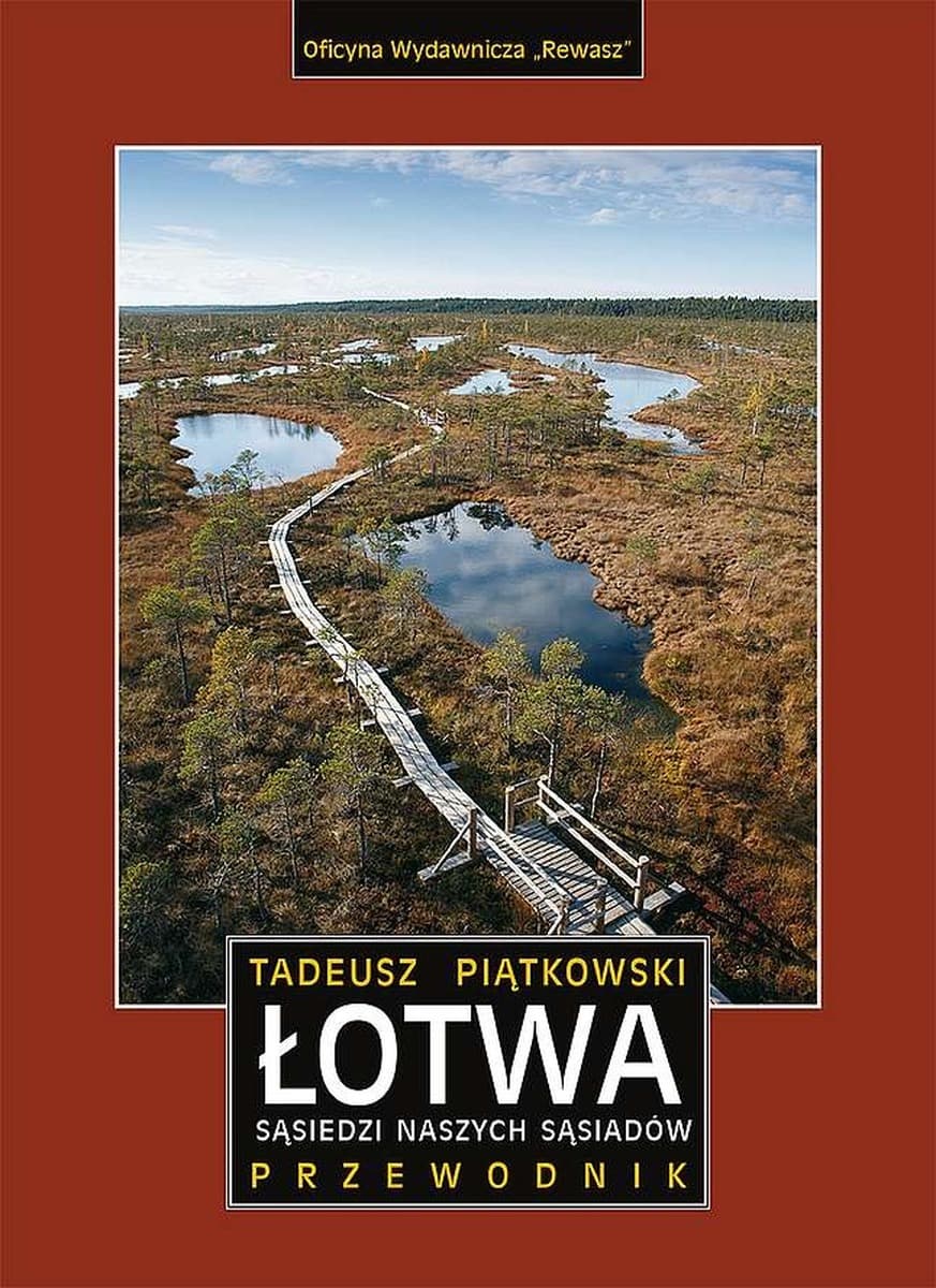 Łotwa Sąsiedzi naszych sąsiadów przewodnik turystyczny