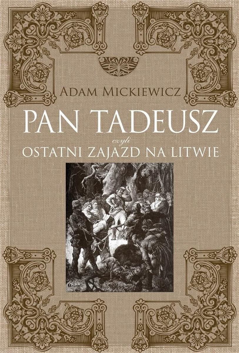 Pan Tadeusz, czyli ostatni zajazd na Litwie - z ilustracjami