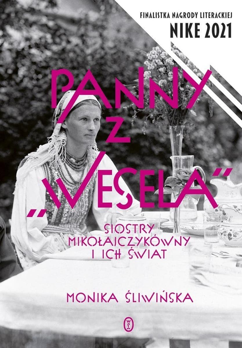 Panny z "Wesela". Siostry Mikołajczykówny i ich świat wydanie 2024