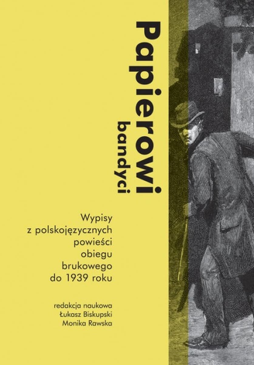 Papierowi bandyci. Wypisy z polskojęzycznych gazet brukowych