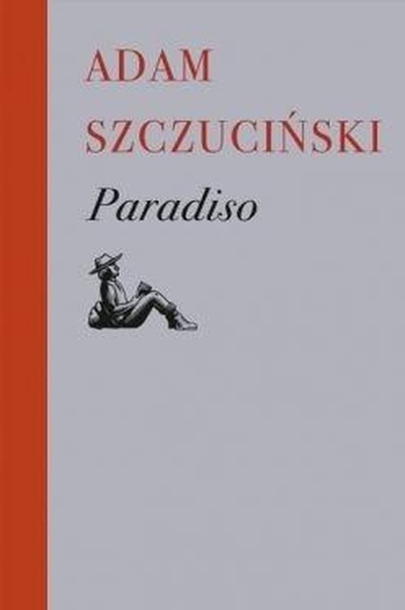 Paradiso - szkice podróżne Adama Szczucińskiego
