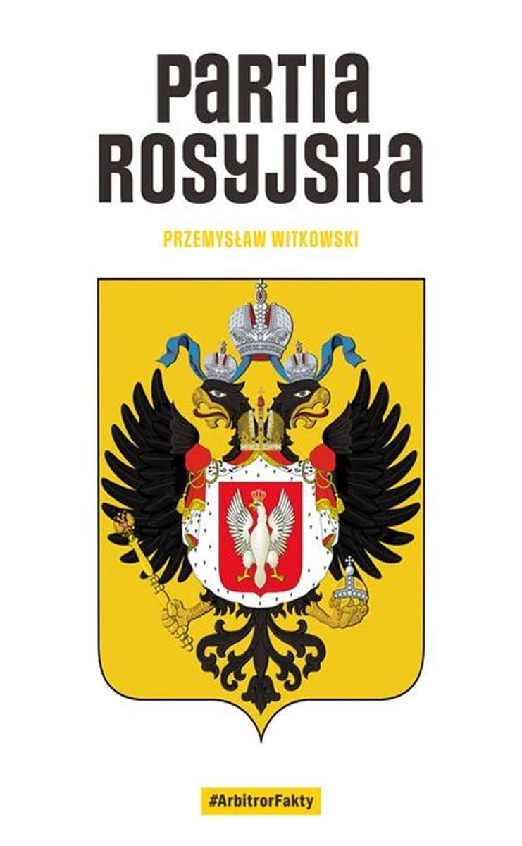 Partia Rosyjska - Przemysław Witkowski - analiza powiązań i interesów